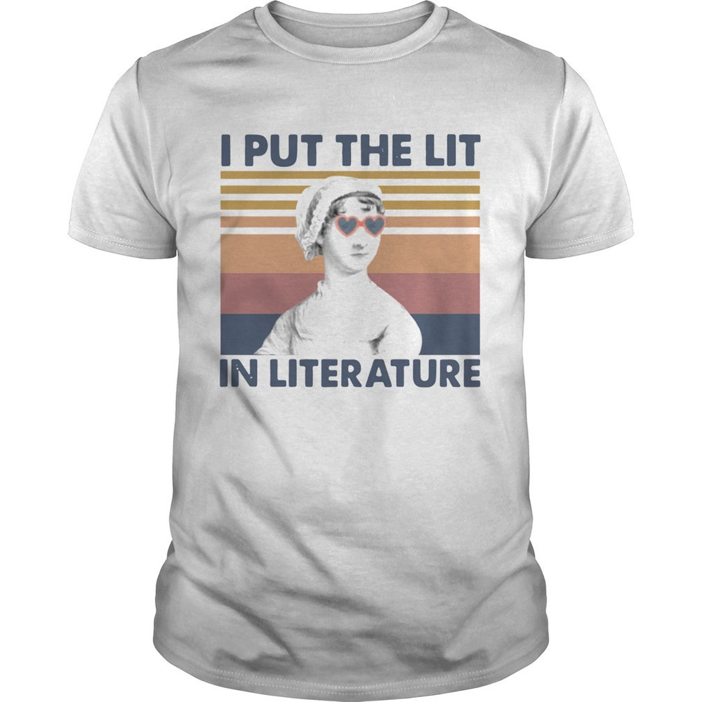 Jane Austen I Put The Lit In Literature  Shirt